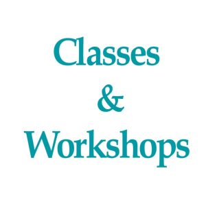 Classes and Workshops